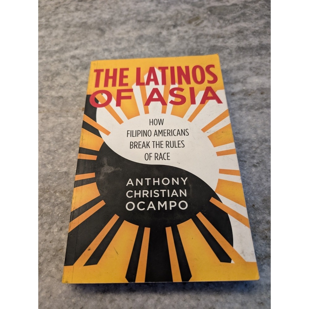 The Latinos of Asia: How Filipino Americans Break the Rules of Race, , Ocampo, A